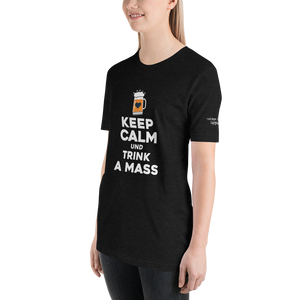 -KEEP CALM UND TRINK A MASS- Kurzärmeliges Unisex-T-Shirt