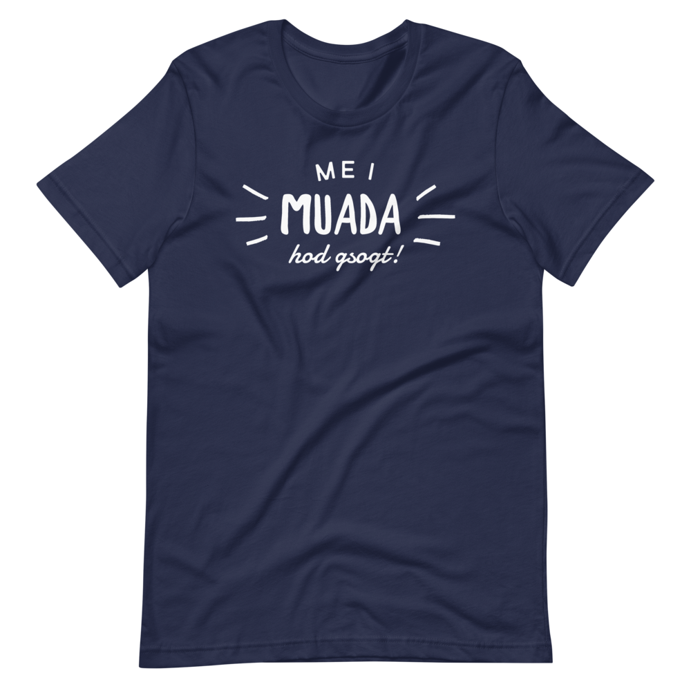 -MEI MUADA HOD GSOGT!- Kurzärmeliges Unisex-T-Shirt