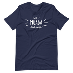 -MEI MUADA HOD GSOGT!- Kurzärmeliges Unisex-T-Shirt