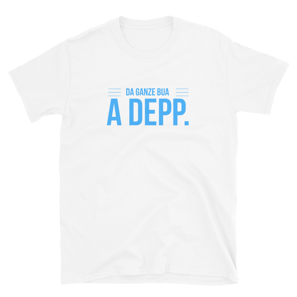 -DA GANZE BUA A DEPP.- Kurzärmeliges Unisex-T-Shirt