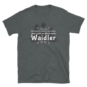 -DA WAIDLER- Kurzarm-Unisex-T-Shirt