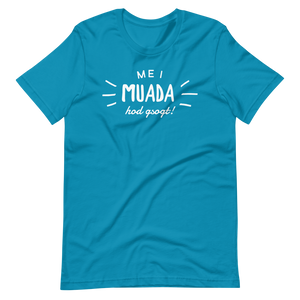 -MEI MUADA HOD GSOGT!- Kurzärmeliges Unisex-T-Shirt