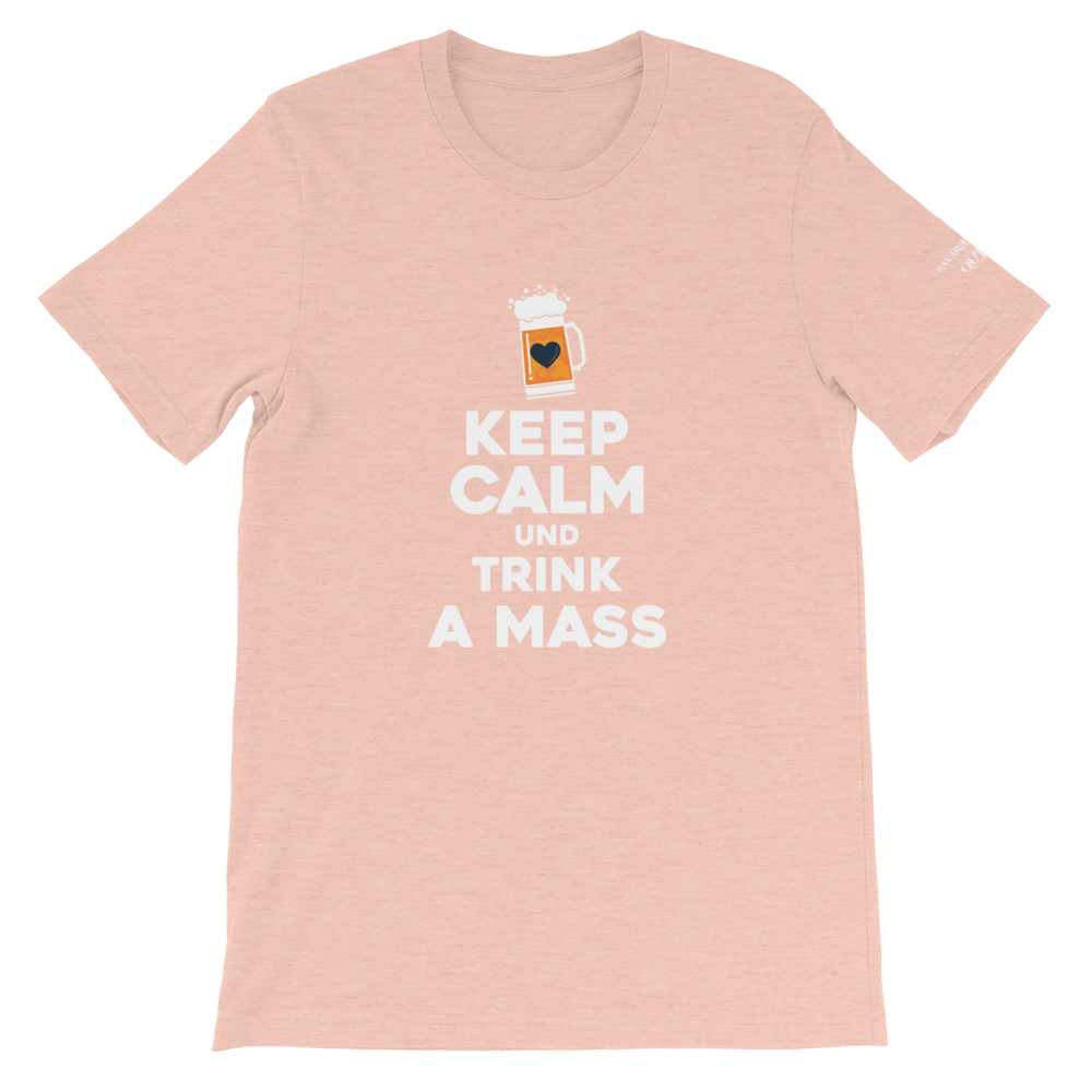 -KEEP CALM UND TRINK A MASS- Kurzärmeliges Unisex-T-Shirt