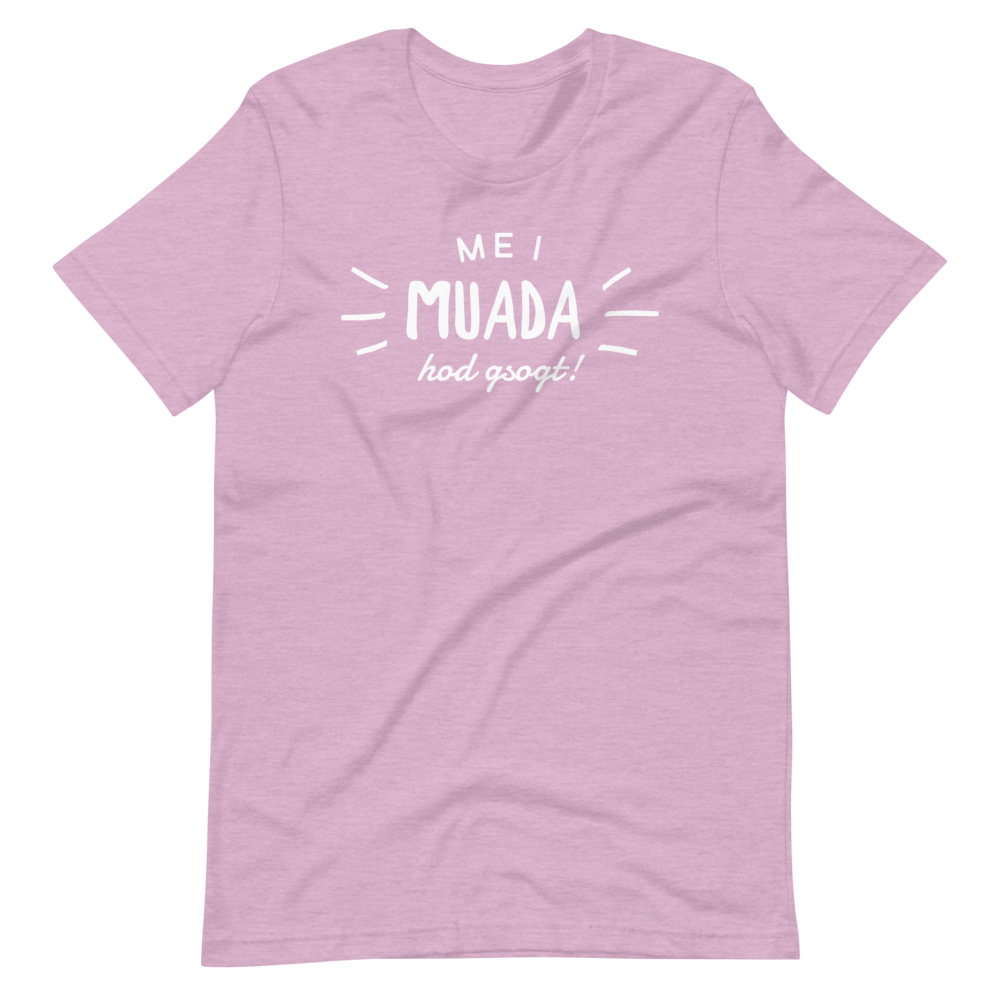 -MEI MUADA HOD GSOGT!- Kurzärmeliges Unisex-T-Shirt