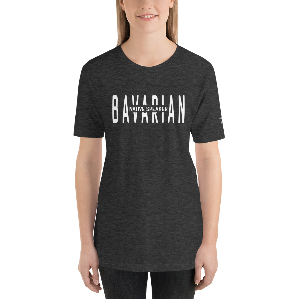 -BAVARIAN NATIVE SPEAKER- Kurzärmeliges Unisex-T-Shirt