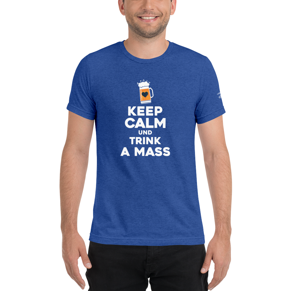 -KEPP CALM UND TRINK A MASS- Kurzärmeliges T-Shirt