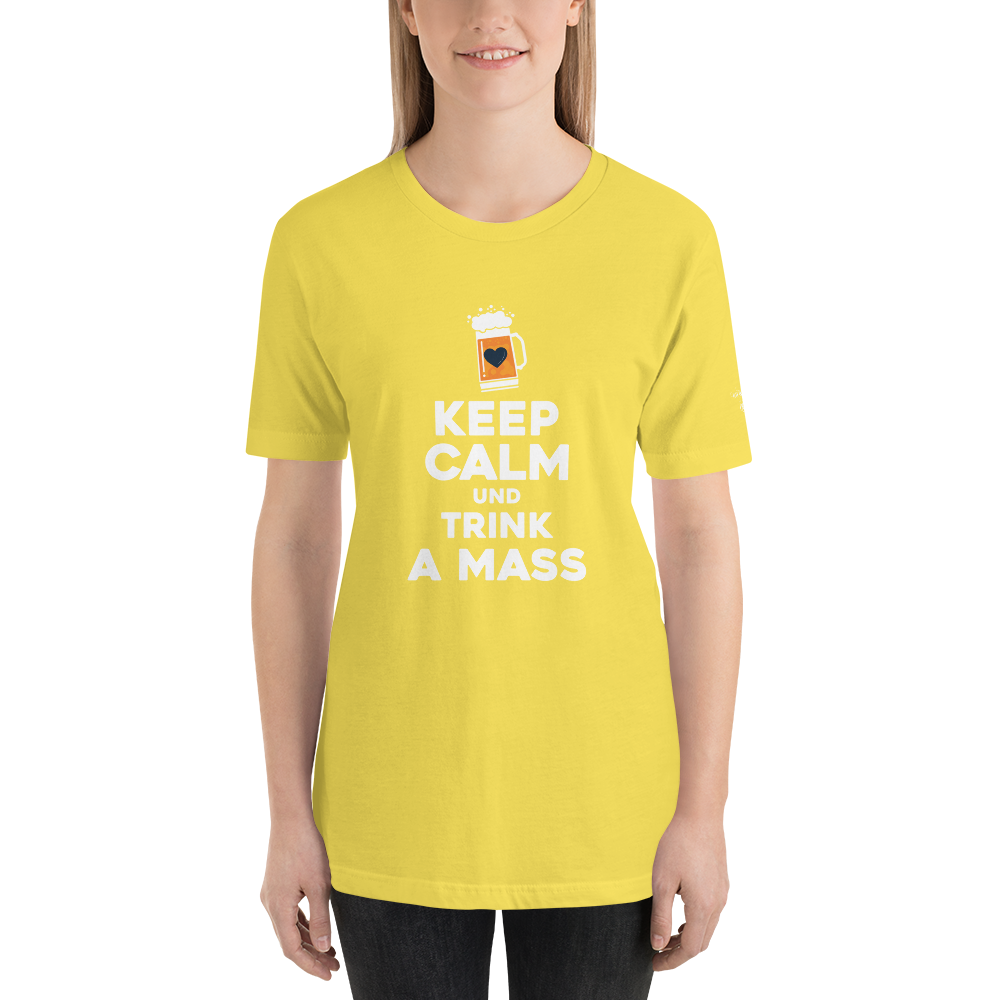 -KEEP CALM UND TRINK A MASS- Kurzärmeliges Unisex-T-Shirt