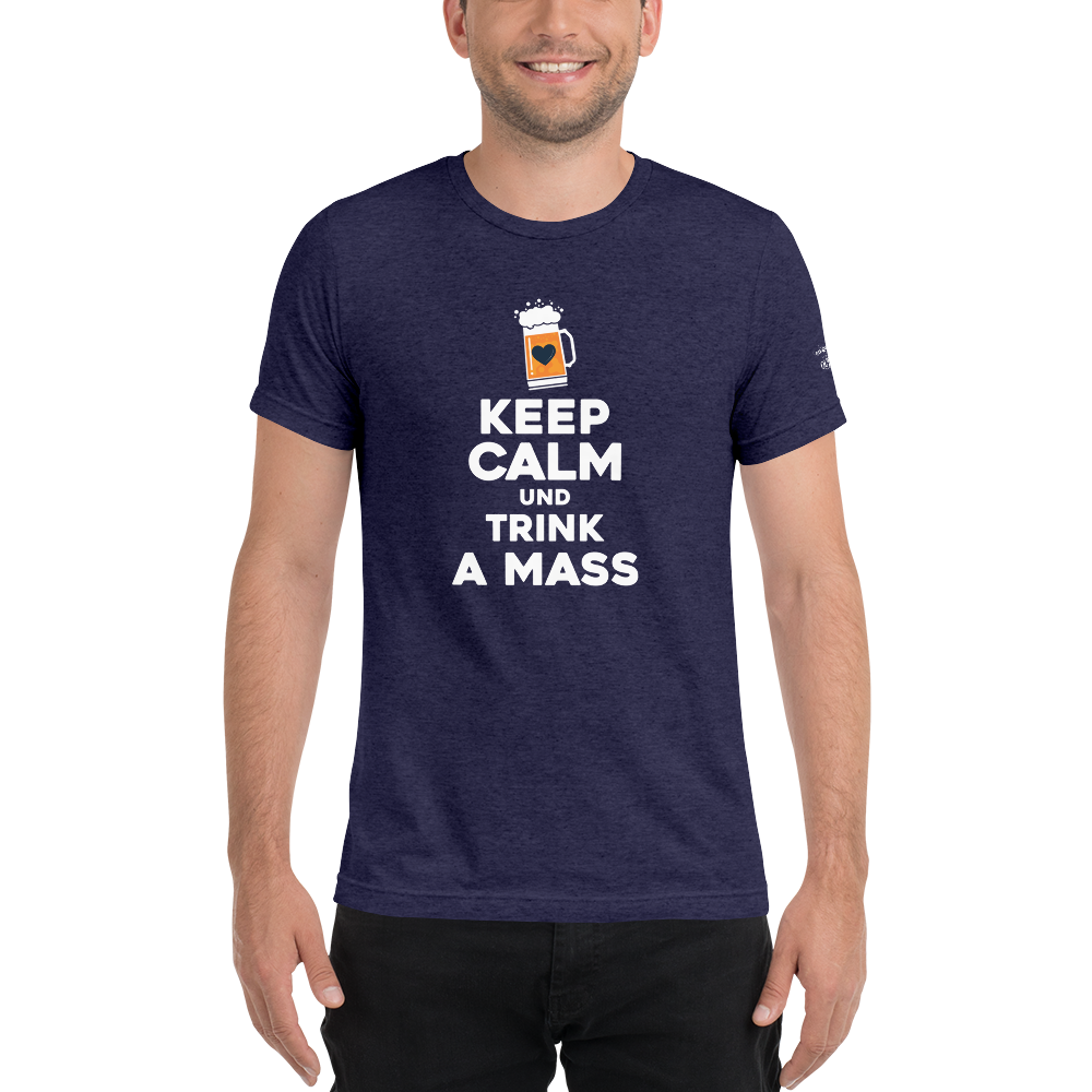 -KEPP CALM UND TRINK A MASS- Kurzärmeliges T-Shirt