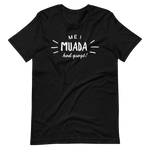 -MEI MUADA HOD GSOGT!- Kurzärmeliges Unisex-T-Shirt