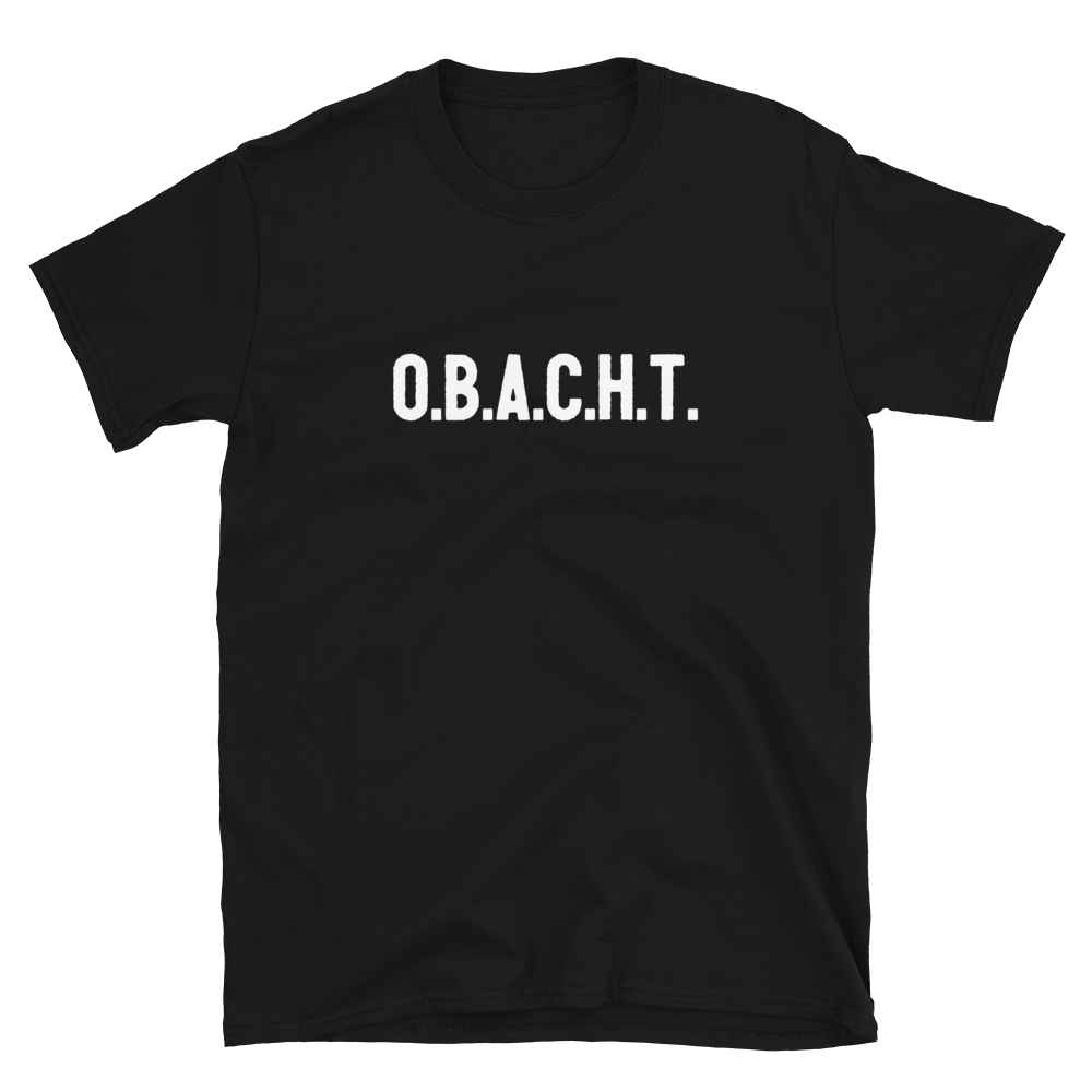 -O.B.A.C.H.T.- Kurzärmeliges Unisex-T-Shirt