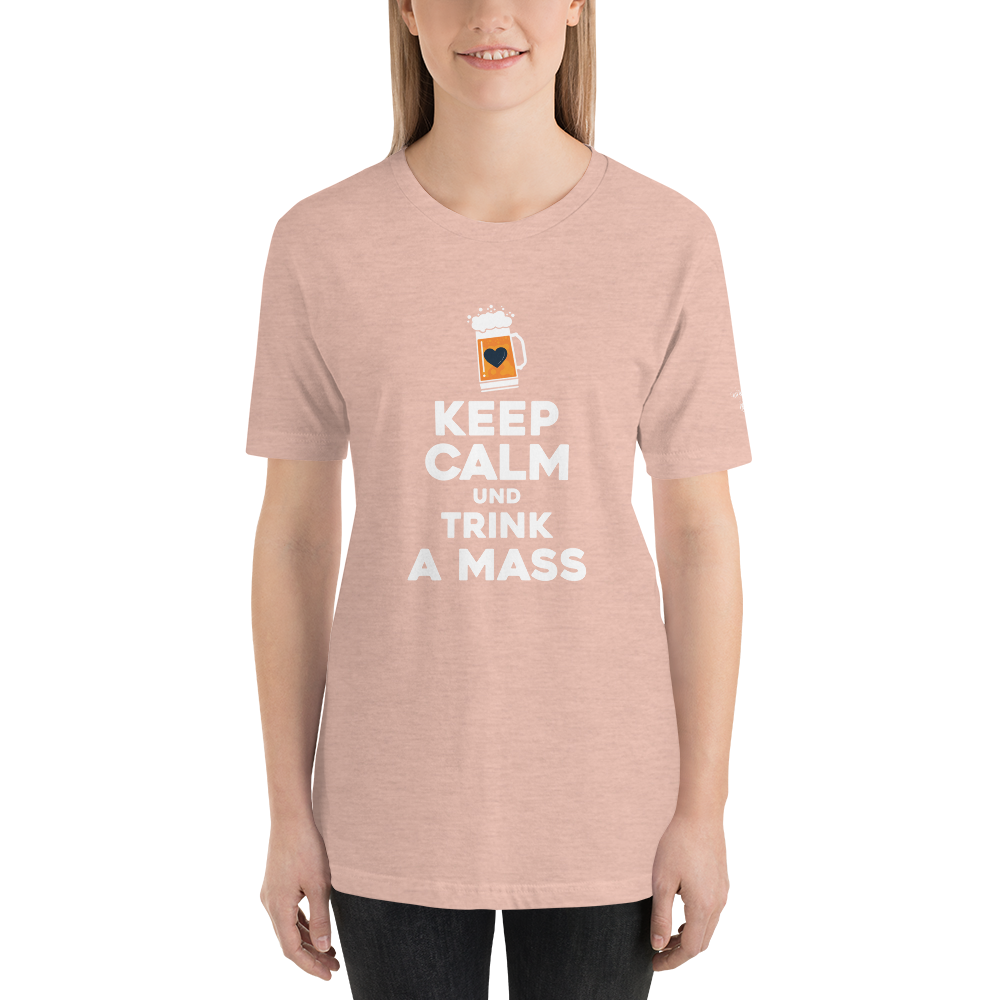 -KEEP CALM UND TRINK A MASS- Kurzärmeliges Unisex-T-Shirt