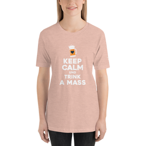 -KEEP CALM UND TRINK A MASS- Kurzärmeliges Unisex-T-Shirt