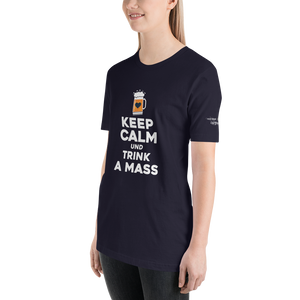 -KEEP CALM UND TRINK A MASS- Kurzärmeliges Unisex-T-Shirt