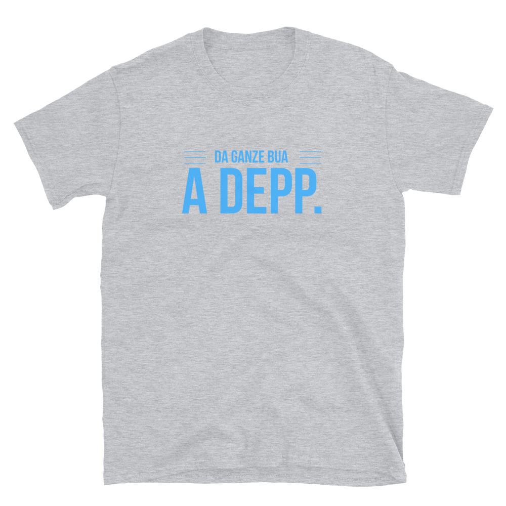 -DA GANZE BUA A DEPP.- Kurzärmeliges Unisex-T-Shirt