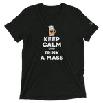 -KEPP CALM UND TRINK A MASS- Kurzärmeliges T-Shirt