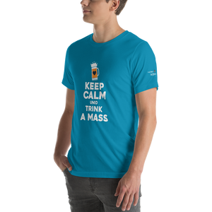 -KEEP CALM UND TRINK A MASS- Kurzärmeliges Unisex-T-Shirt