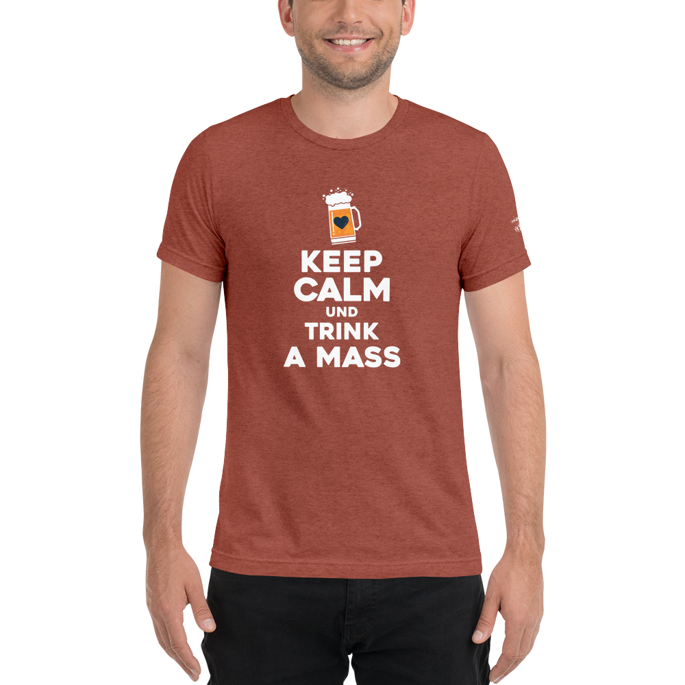 -KEPP CALM UND TRINK A MASS- Kurzärmeliges T-Shirt