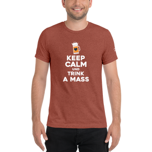 -KEPP CALM UND TRINK A MASS- Kurzärmeliges T-Shirt