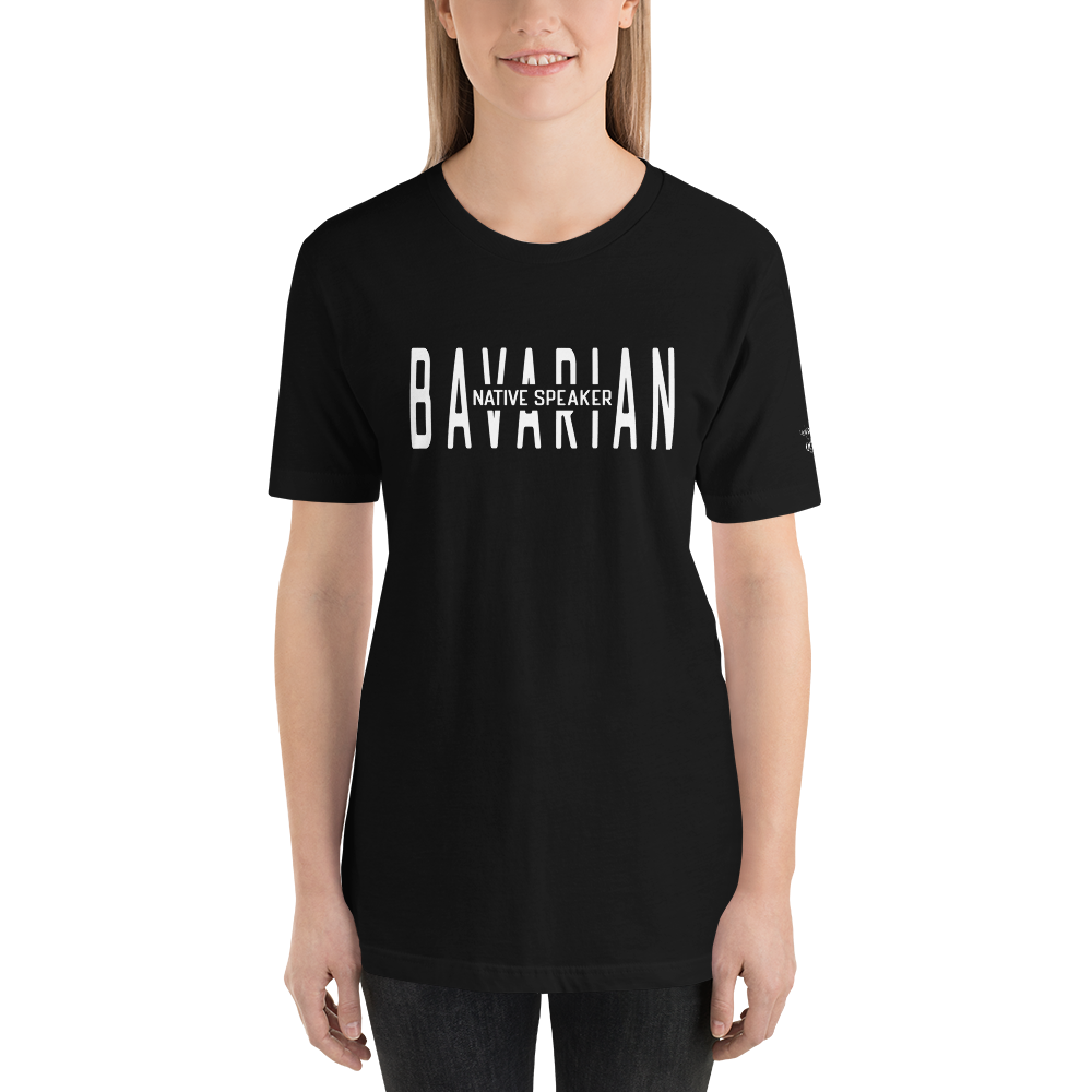 -BAVARIAN NATIVE SPEAKER- Kurzärmeliges Unisex-T-Shirt