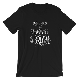 -ALL I WANT FOR CHRISTMAS IS MY RUH- Kurzärmeliges Unisex-T-Shirt