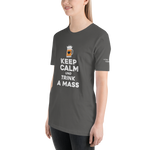 -KEEP CALM UND TRINK A MASS- Kurzärmeliges Unisex-T-Shirt