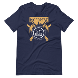 -MY FOREST IS MY CASTLE- Kurzärmeliges Unisex-T-Shirt