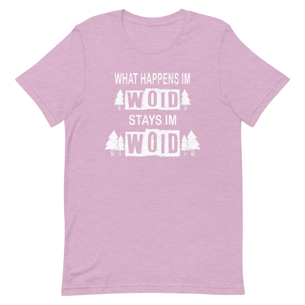 -WHAT HAPPENS IM WOID....-Kurzärmeliges Unisex-T-Shirt