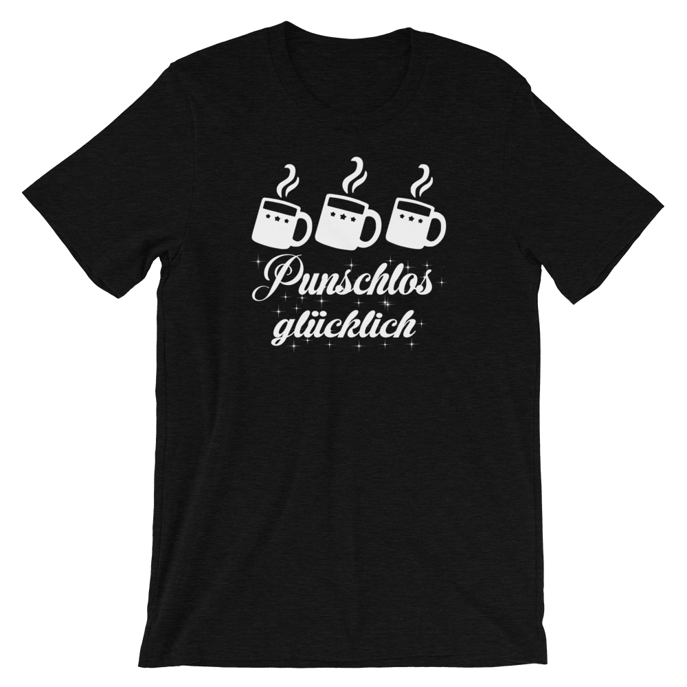 -PUNSCHLOS GLÜCKLICH- Kurzärmeliges Unisex-T-Shirt