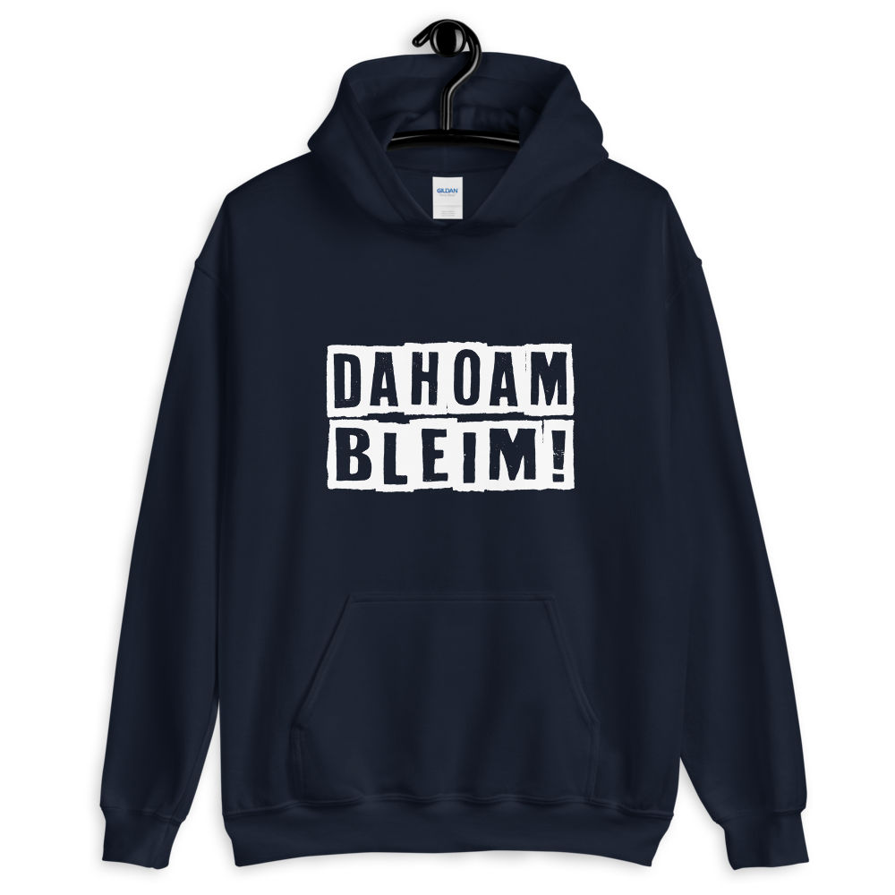 -DAHOAM BLEIM- Kapuzenpullover