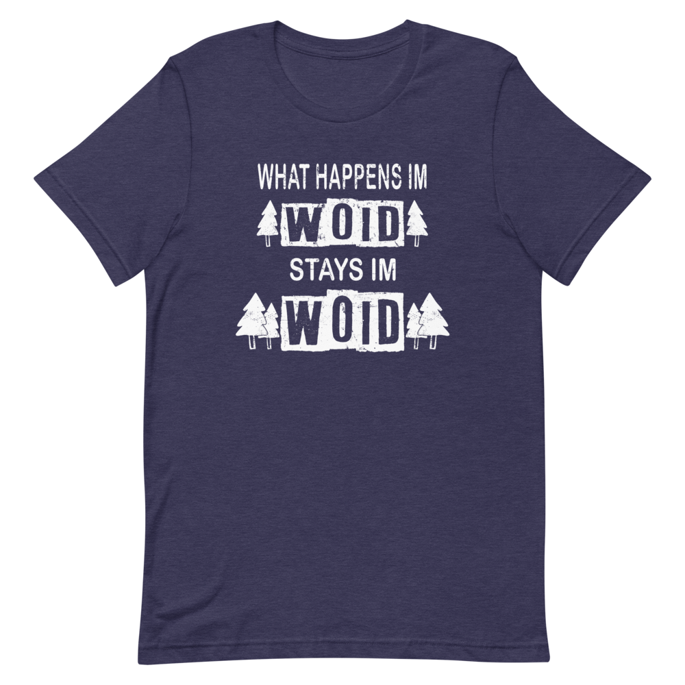 -WHAT HAPPENS IM WOID....-Kurzärmeliges Unisex-T-Shirt