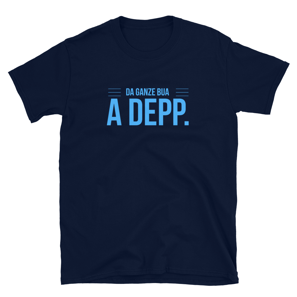 -DA GANZE BUA A DEPP.- Kurzärmeliges Unisex-T-Shirt