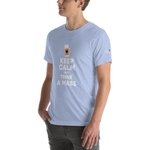 -KEEP CALM UND TRINK A MASS- Kurzärmeliges Unisex-T-Shirt