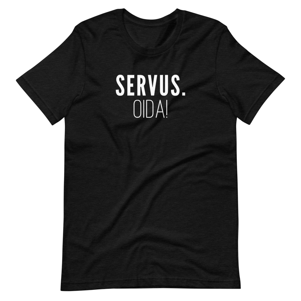 -SERVUS OIDA!- Kurzärmeliges Unisex-T-Shirt