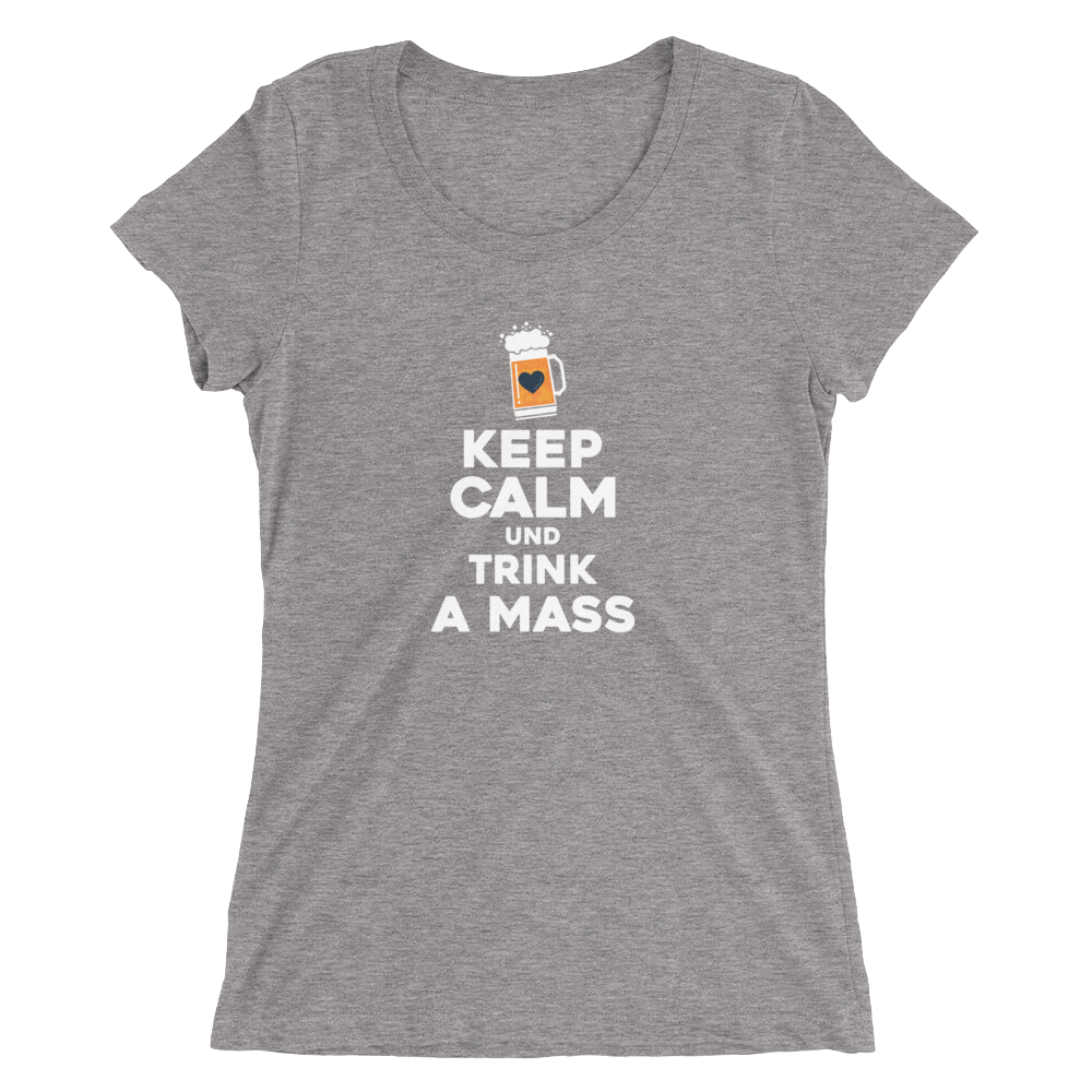 -KEEP CALM UND TRINK A MASS- Damen Kurzarm T-Shirt