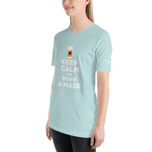 -KEEP CALM UND TRINK A MASS- Kurzärmeliges Unisex-T-Shirt