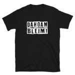 -DAHOAM BLEIM- Kurzärmeliges Unisex-T-Shirt