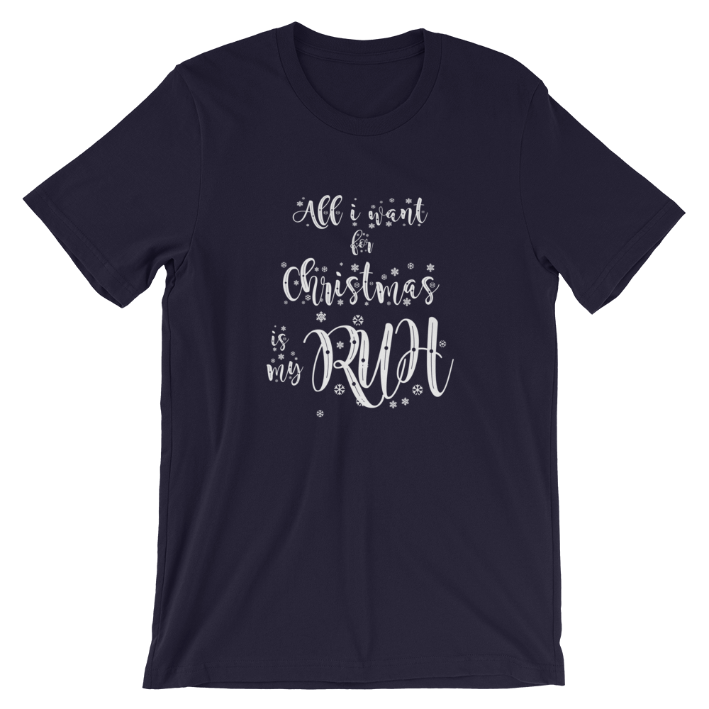 -ALL I WANT FOR CHRISTMAS IS MY RUH- Kurzärmeliges Unisex-T-Shirt