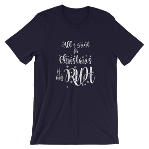 -ALL I WANT FOR CHRISTMAS IS MY RUH- Kurzärmeliges Unisex-T-Shirt