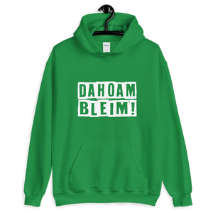 -DAHOAM BLEIM- Kapuzenpullover