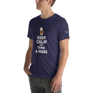 -KEEP CALM UND TRINK A MASS- Kurzärmeliges Unisex-T-Shirt