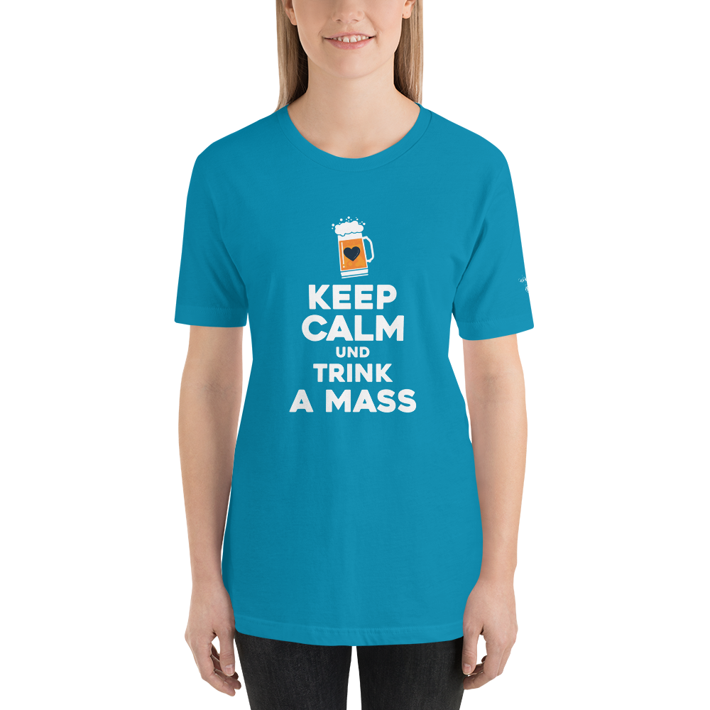 -KEEP CALM UND TRINK A MASS- Kurzärmeliges Unisex-T-Shirt