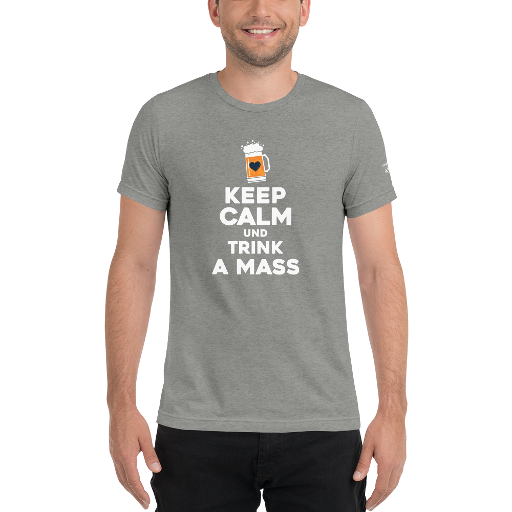 -KEPP CALM UND TRINK A MASS- Kurzärmeliges T-Shirt