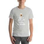 -KEEP CALM UND TRINK A MASS- Kurzärmeliges Unisex-T-Shirt