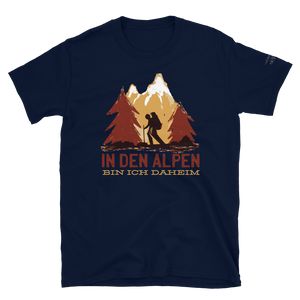 -IN DEN ALPEN BIN ICH DAHEIM- Kurzärmeliges Unisex-T-Shirt