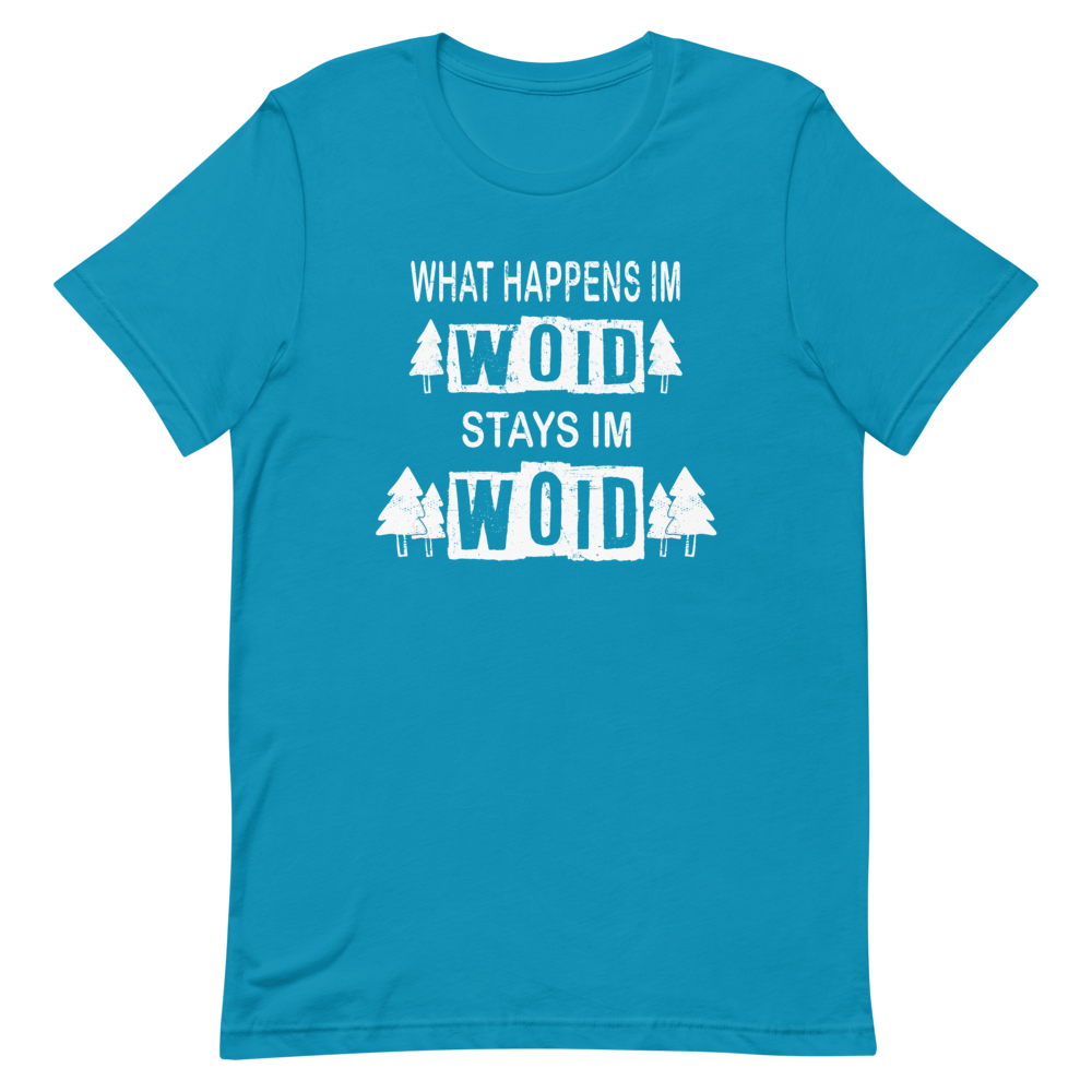 -WHAT HAPPENS IM WOID....-Kurzärmeliges Unisex-T-Shirt