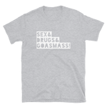 -SEX& DRUGS& GOASMASS- Kurzarm-Unisex-T-Shirt