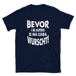 -BEVOR I MI AUFREG- Kurzarm-Unisex-T-Shirt