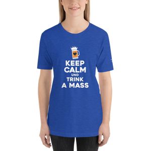 -KEEP CALM UND TRINK A MASS- Kurzärmeliges Unisex-T-Shirt