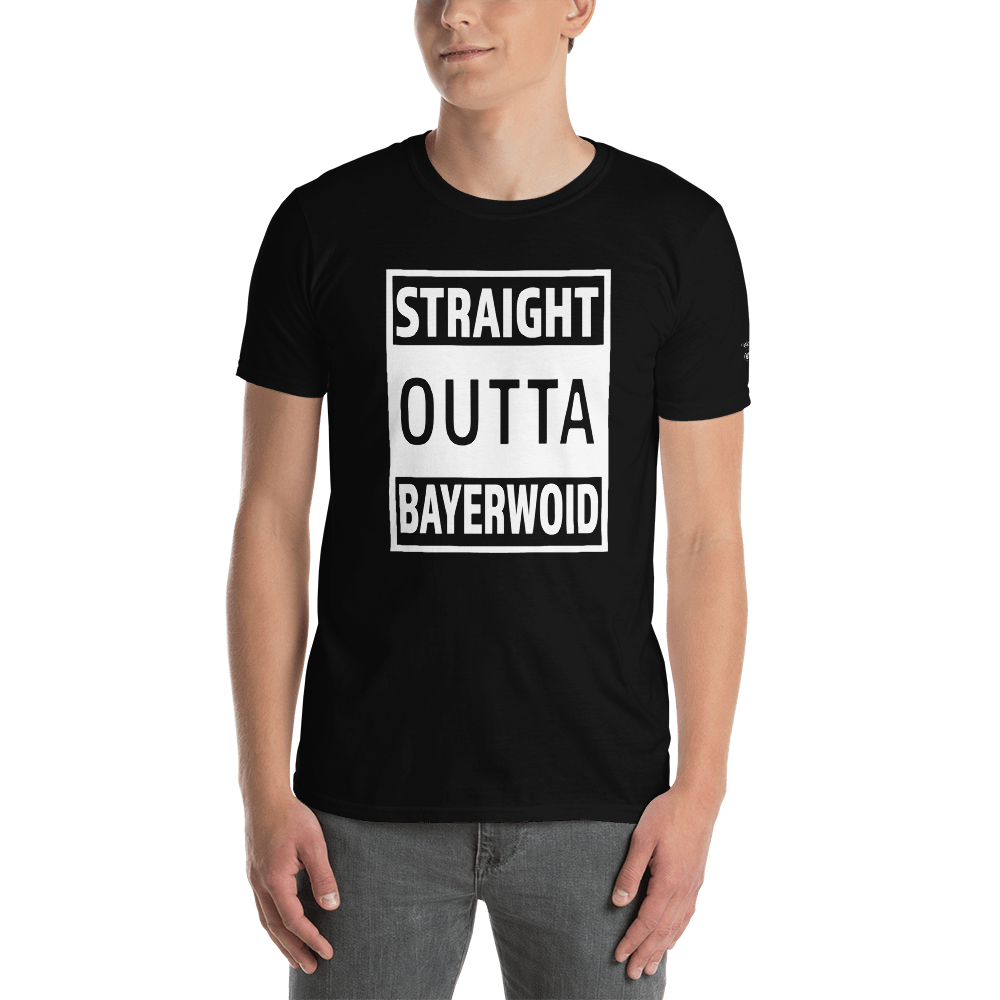 -STRAIGHT OUTTA BAYERWOID- Kurzarm-Unisex-T-Shirt