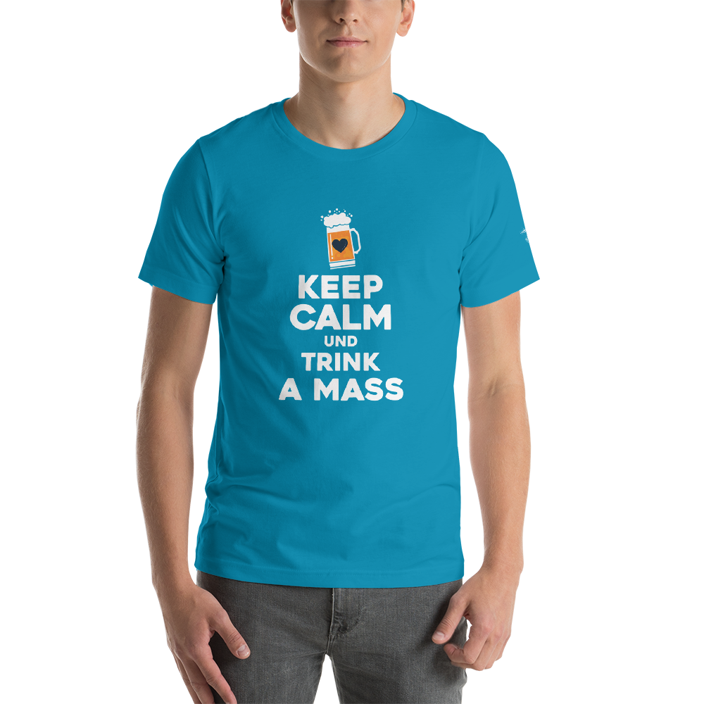 -KEEP CALM UND TRINK A MASS- Kurzärmeliges Unisex-T-Shirt